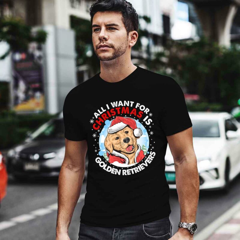 Funny All I Want For Christmas Is Golden Retriever 0 T Shirt