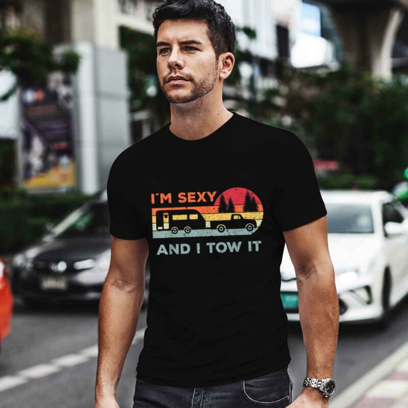Funny Im Sexy And I Tow It Rv Camper 4 T Shirt