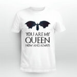 Game of Thrones Daenerys Targaryen You Are My Queen Now and Always 4 T Shirt