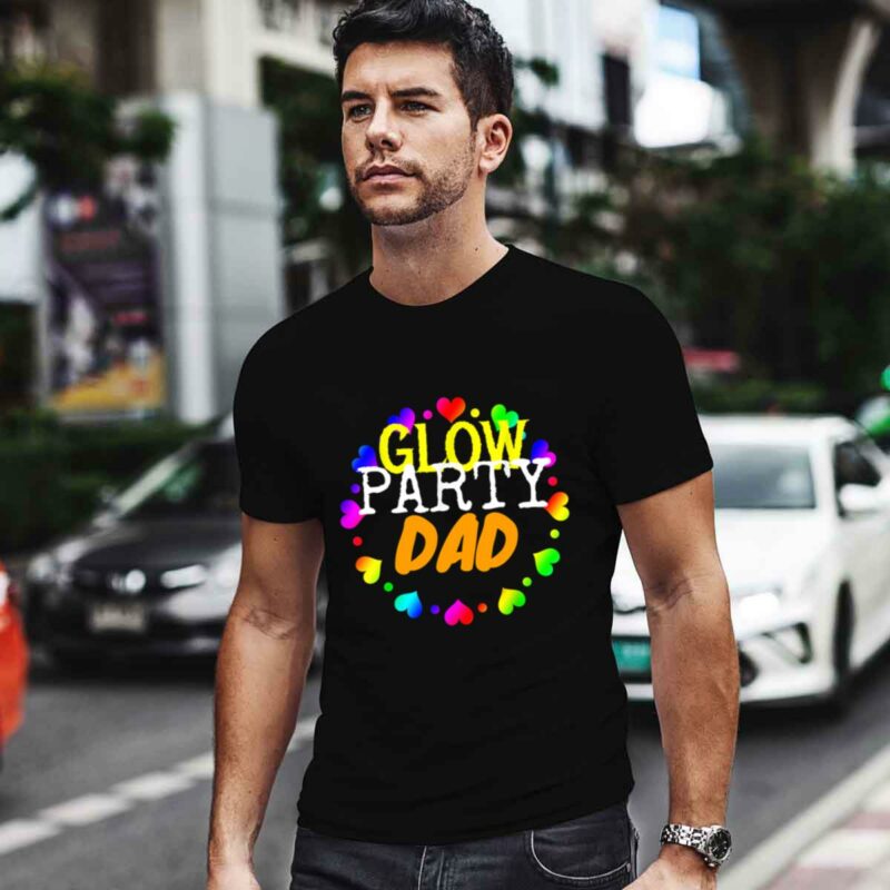 Glow Party Birthday Party Dad 0 T Shirt