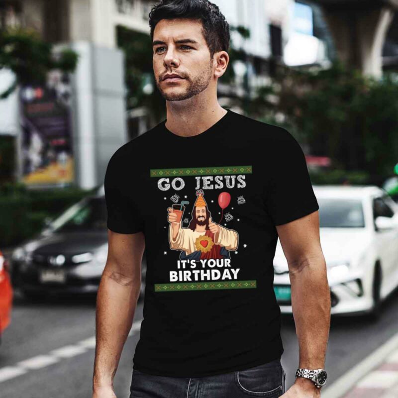 Go Jesus Its Your Birthday 0 T Shirt