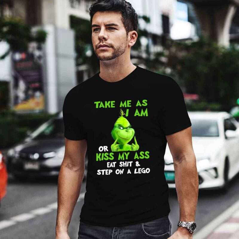 Grinch Take Me As I Am Or Kiss My Ass Christmas 0 T Shirt