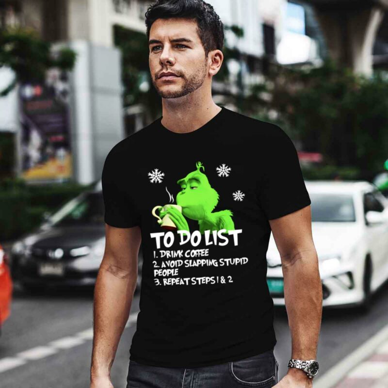 Grinch To Do List Drink Coffee Avoid Slapping Stupid People 0 T Shirt