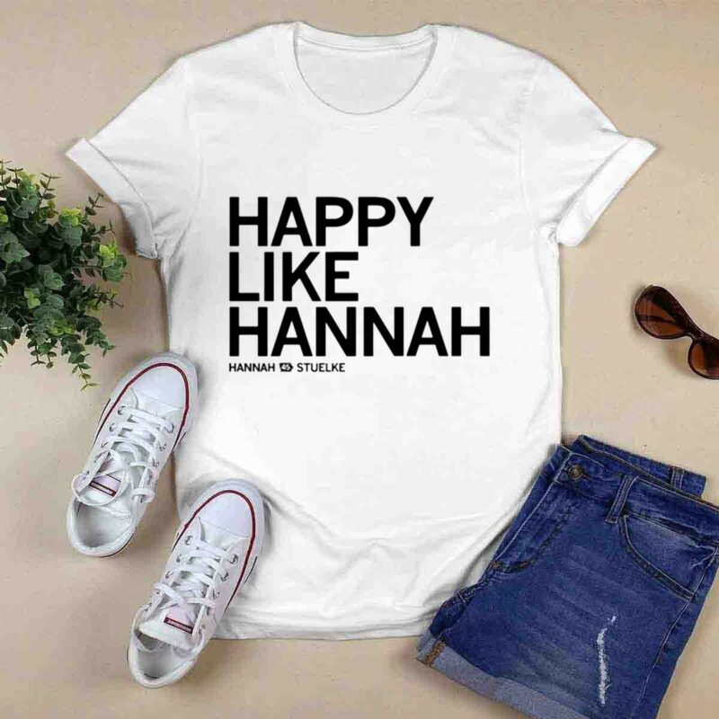 Happy Like Hannah 0 T Shirt