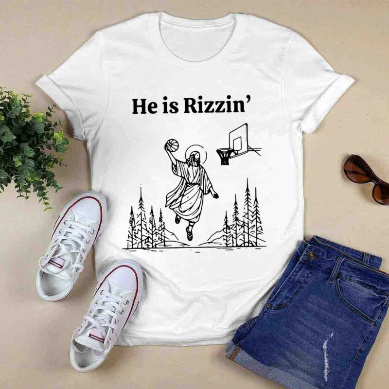 He Is Rizzen Basketball 0 T Shirt
