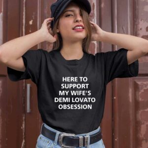 Here To Support My Wife's Demi Lovato Obsession Shirt