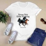 Horses hate global warming and so do I 2 T Shirt