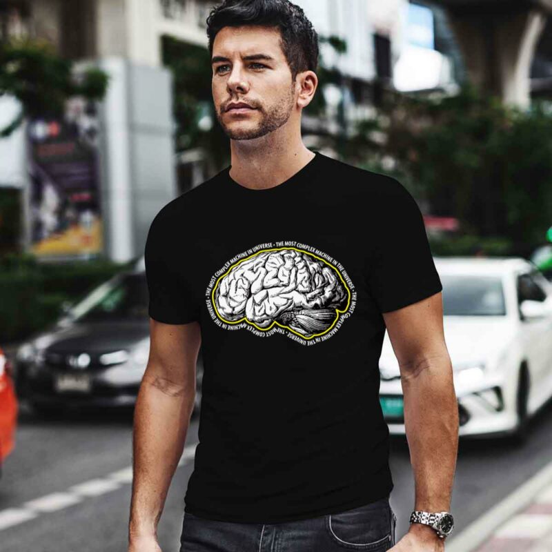 Humans Brain The Most Complex Machine In The Universe 0 T Shirt