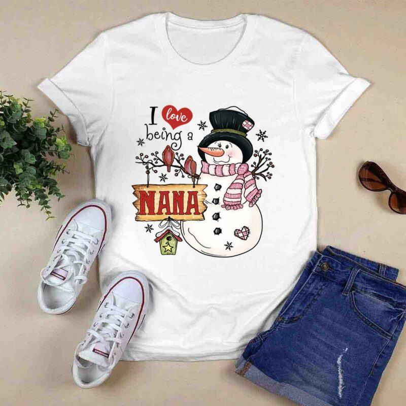 I Love Being A Nana Snowman Funny Family Christmas 0 T Shirt