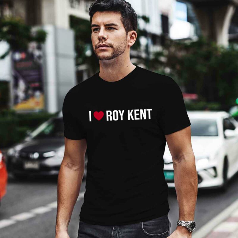 I Love Roy Kent Ted Lasso 0 T Shirt