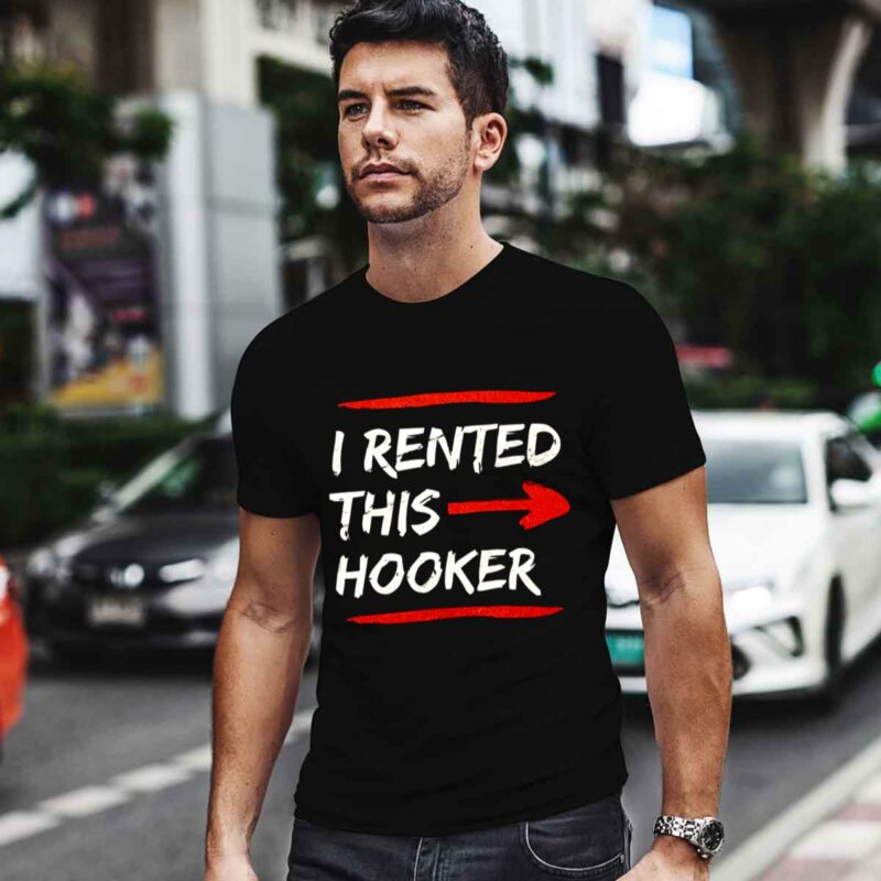 I Rented This Whore Offensive Adult Humor 0 T Shirt