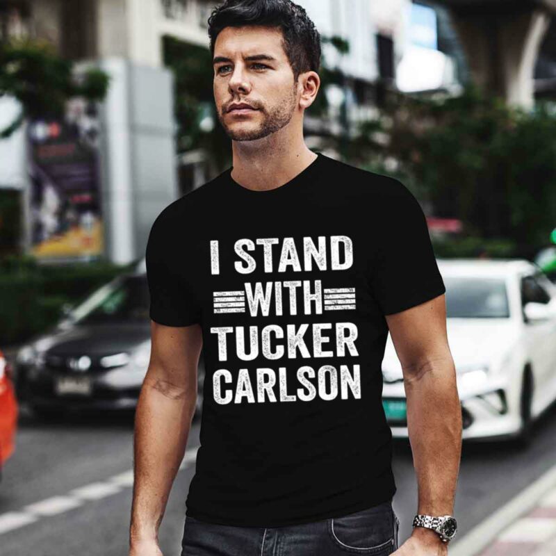 I Stand With Tucker Carlson 0 T Shirt