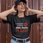 I Support Putting Animal Abusers To Sleep 1 T Shirt