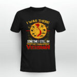 I was there vietnam veteran 1 T Shirt