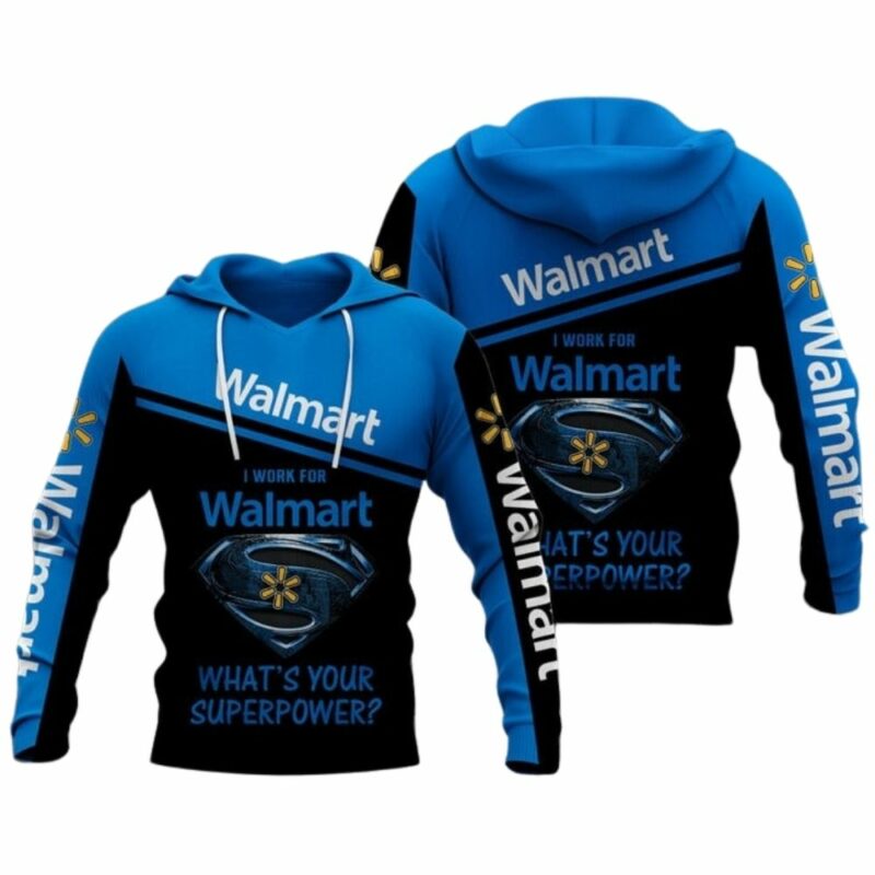 I work for walmart whats your superpower 3d hoodie 1