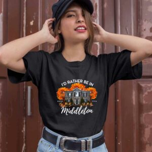 I'd Rather Be In Middleton The Good Witch TV Show Shirt