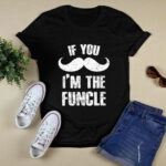 If You Mustache Im The Funcle Funny For New Uncle 2 T Shirt
