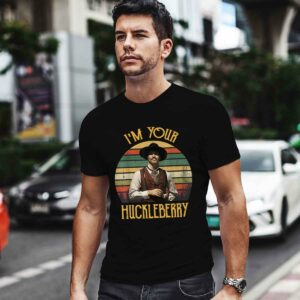 I'm Your Huckleberry Say When T-Shirt