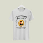In Loving Memory Buckshot But Do Not Stand At My Grave And Cry 5 T Shirt