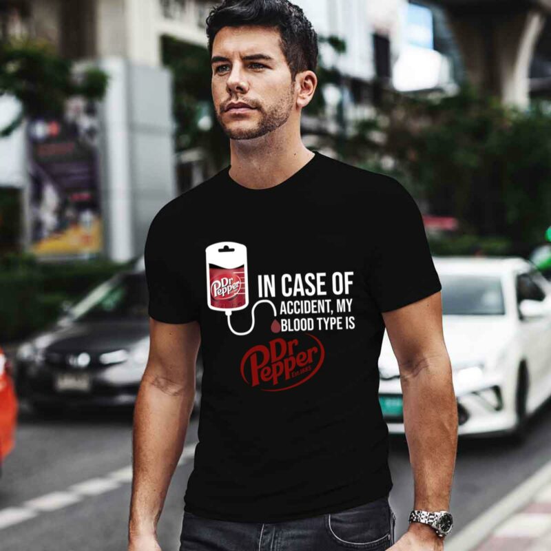In Case Of Accident My Blood Type Is Dr Pepper Est 1885 4 T Shirt