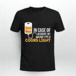 In case of accident my blood type is coors ligh 2 T Shirt