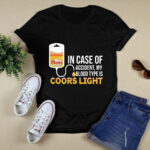 In case of accident my blood type is coors ligh 3 T Shirt