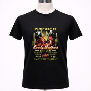 In memory of The Everly Brother 1951 2024 Phil Everly Don Everly signature 1 T Shirt 1.jpg
