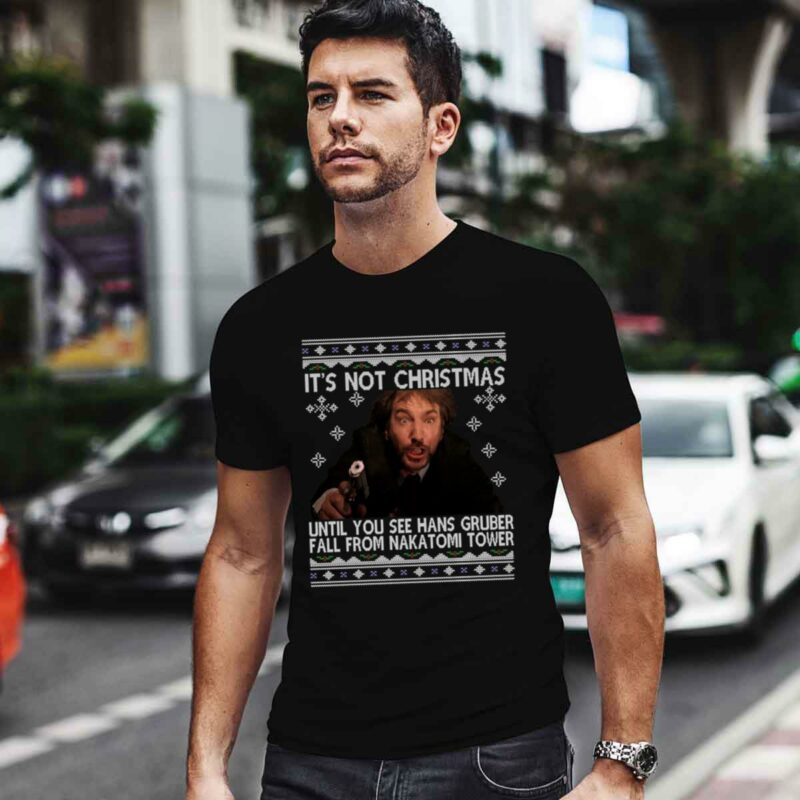 Its Not Christmas Until You See Hans Gruber Fall From Nakatomi Tower Die Hard Christmas 0 T Shirt