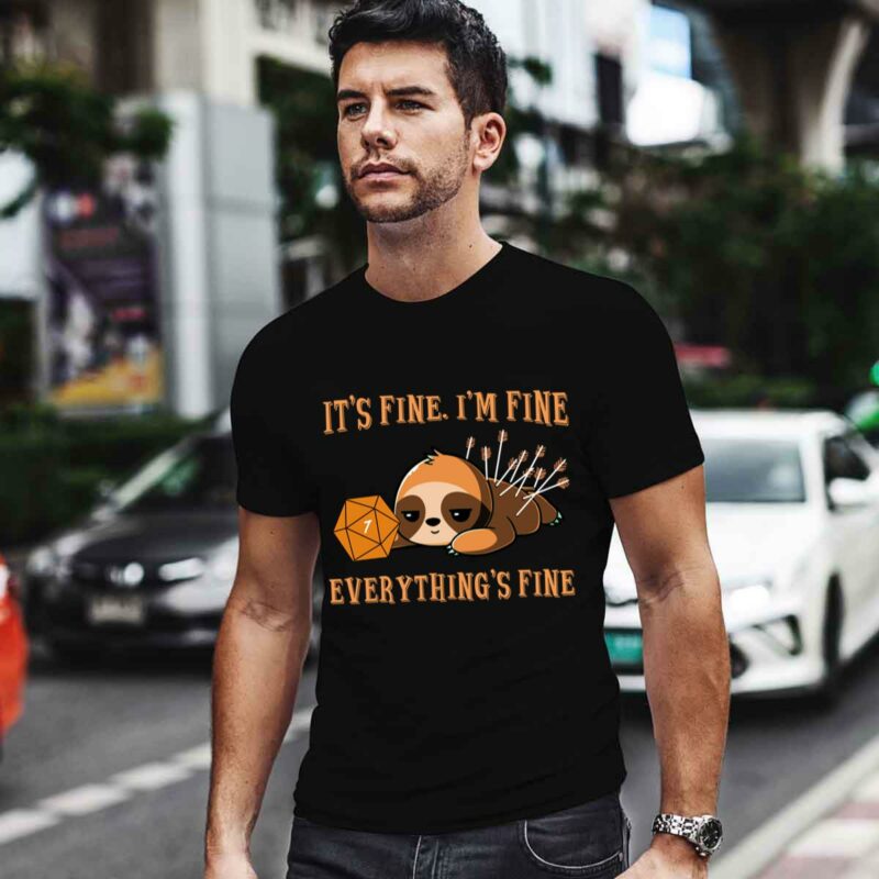 Its Fine Im Fine Everything Fine Dice Sloth 0 T Shirt