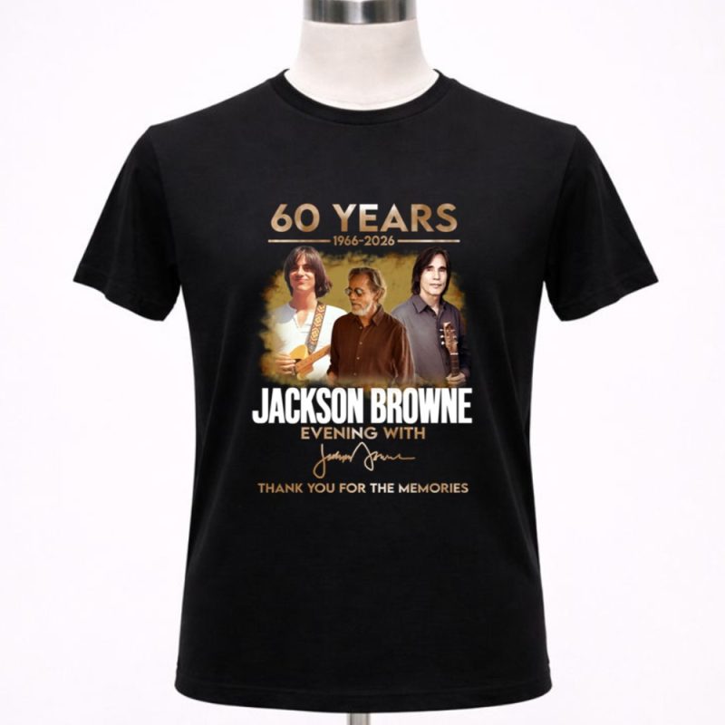 Jackson Browne 60 Years 1966 2026 Thank You For The Memories Signature 1 T Shirt.jpg