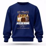 Jackson Browne 60 Years 1966 2026 Thank You For The Memories Signature 8 Sweatshirt.jpg