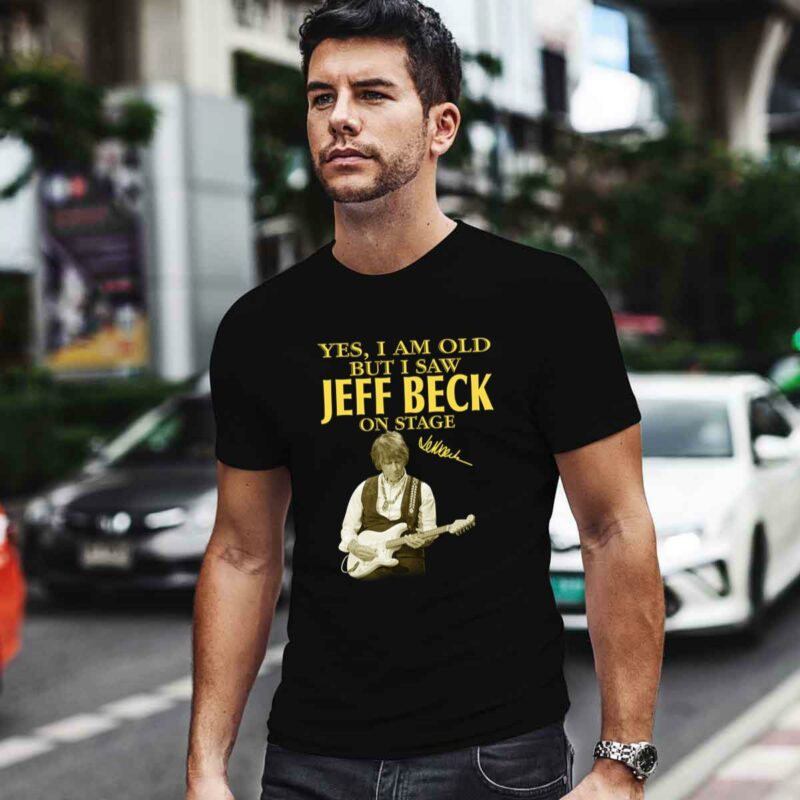 Jeff Beck Yes Im Old But I Saw Jeff Beck On Stage 5 T Shirt