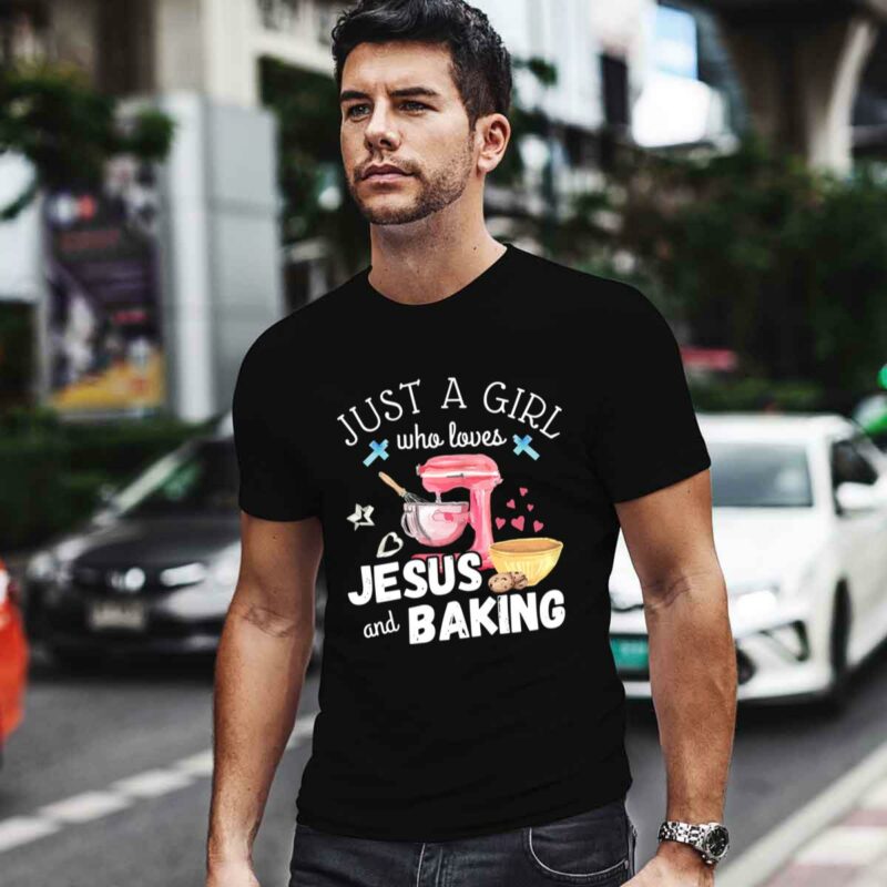 Just A Girl Who Loves Jesus And Baking Lover Christian Baker 0 T Shirt
