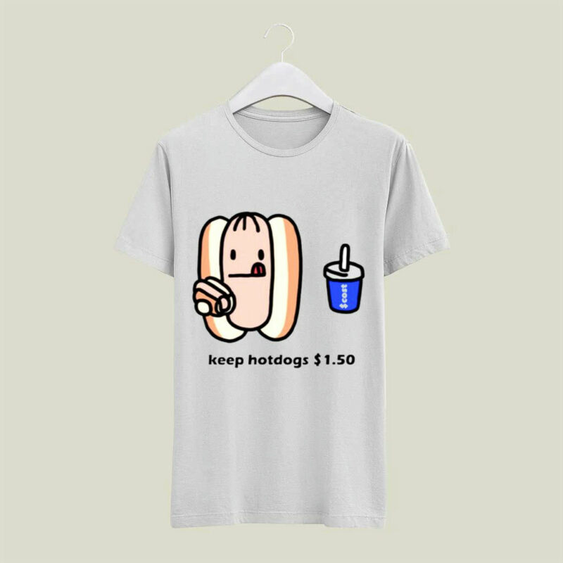 Keep Hotdogs 15 Cost Front 5 T Shirt