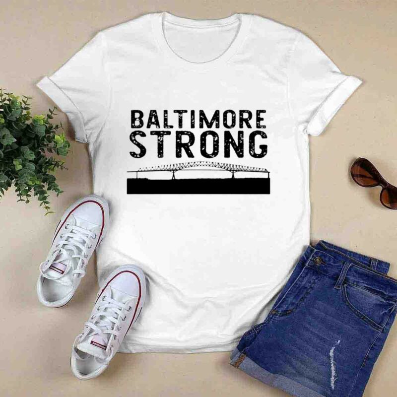 Key Bridge Stay Strong Baltimore 0 T Shirt