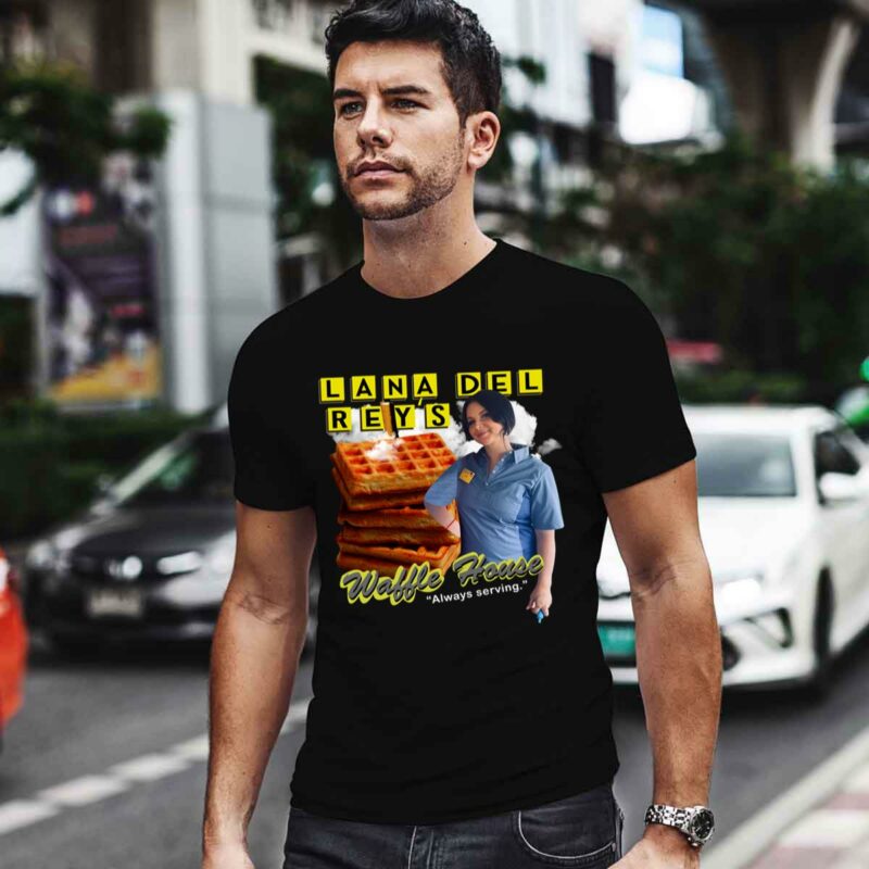 Lana Del Reys Waffle House Always Serving 4 T Shirt