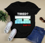 Lazer Wearing Tired End It 2 T Shirt