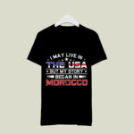 Live In The Usa Story Began In Morocco Gift For Morrocan 4 T Shirt