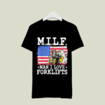 MILF Man I Love Forklifts American Flag Forklift Driver Tee 3 T Shirt