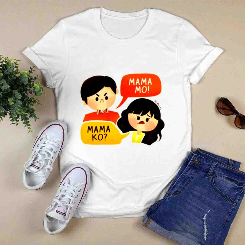Mama Ko Mama Mo 0 T Shirt