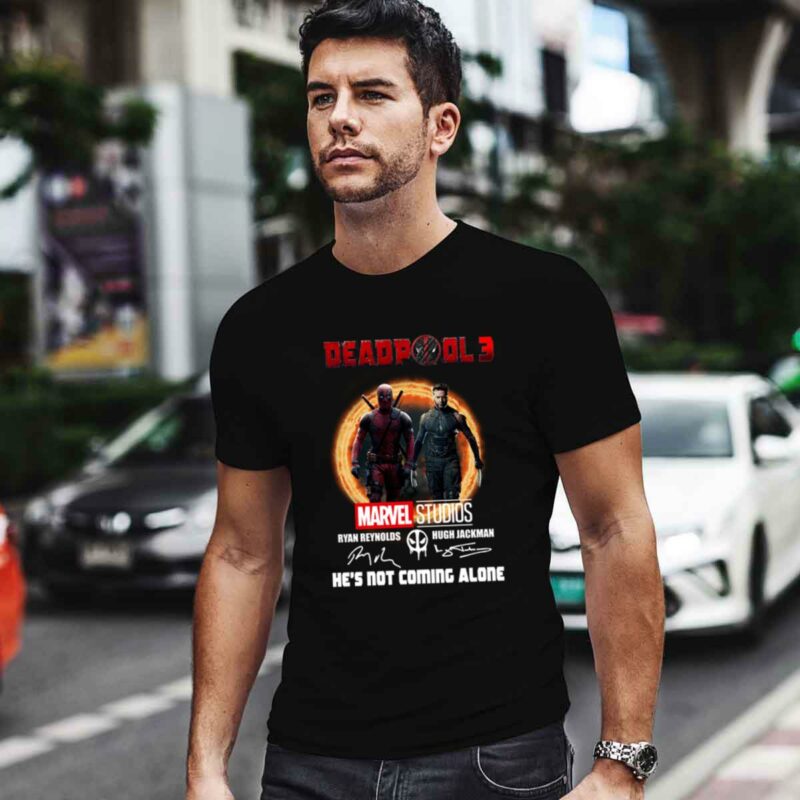 Marvel Studios Deadpool 3 Hugh Jackman And Ryan Reynolds Hes Not Coming Alone 0 T Shirt
