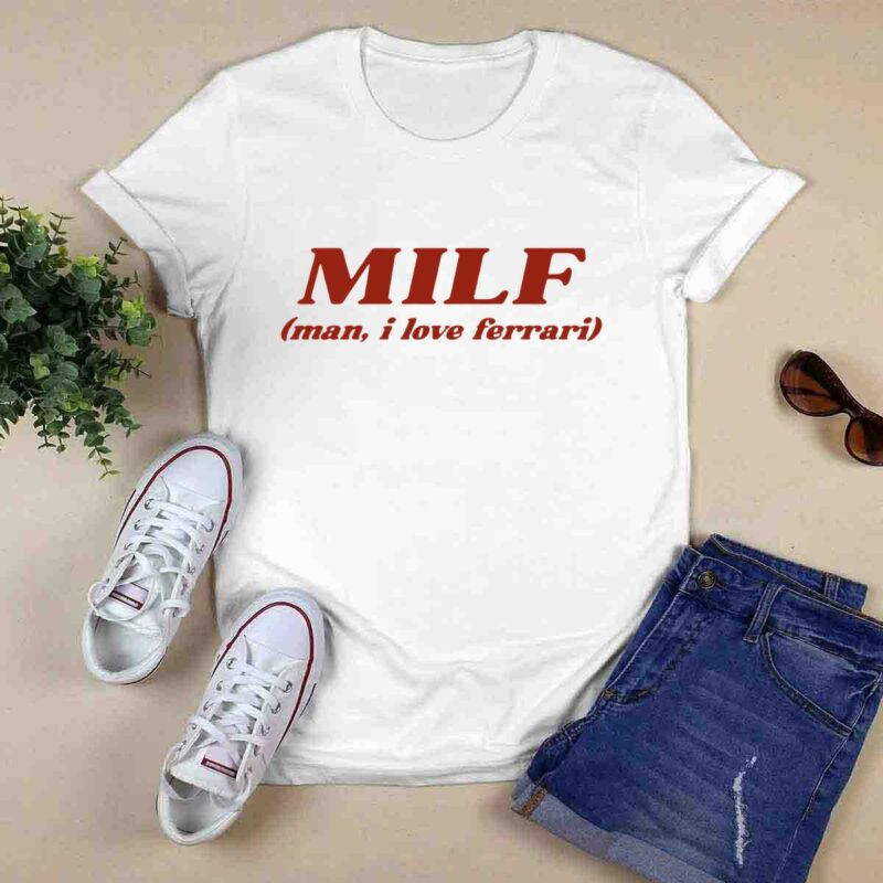 Milf Man I Love Ferrari 0 T Shirt