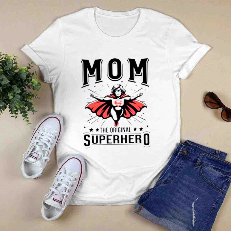 Mom The Original Superhero Mothers Day 0 T Shirt
