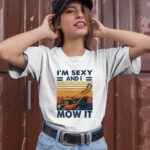 Mower Im sexy and I mow it vintage 1 T Shirt