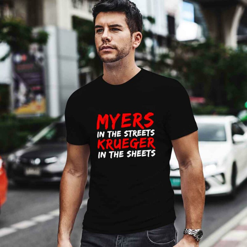 Myers In The Streets Krueger In The Sheets 0 T Shirt