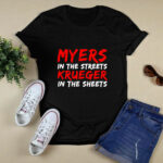 Myers in the streets Krueger in the sheets 3 T Shirt