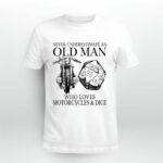 Never Underestimate An Old Man Who Love Motorcycles And Dice 5 T Shirt