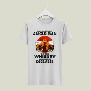 Never Underestimate An Old Man Who Loves Whiskey And Was Born In December Sunset 4 T Shirt