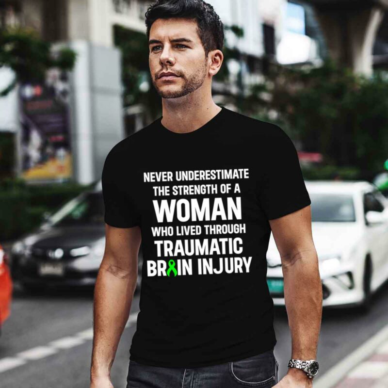 Never Underestimate The Strength Of Woman Who Lived Through Traumatic Brain Injury Survivor Tbi Warrior 0 T Shirt