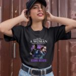 Never Underestimate a Woman Who Is a Fan of John Wick and Loves Keanu Reeves 1 T Shirt